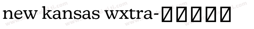 new kansas wxtra字体转换